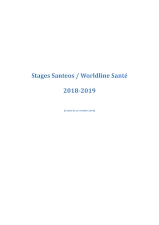 Stages Santeos / Worldline Santé
2018-2019
(À date du 29 octobre 2018)
 