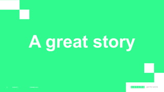 16May2013 Presentation name12
A great story
 