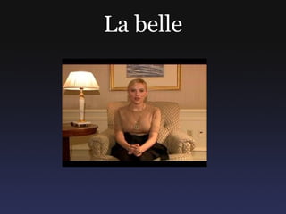 La belle 