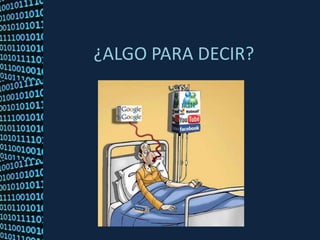 ¿ALGO PARA DECIR?