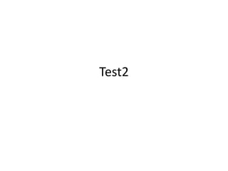 Test2
 