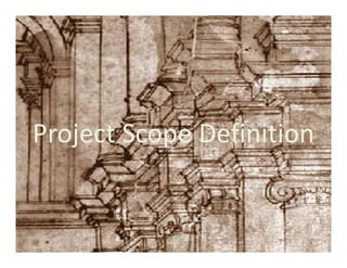 Project Scope Definition
 