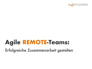 Agile REMOTE-Teams:
Erfolgreiche Zusammenarbeit gestalten
 