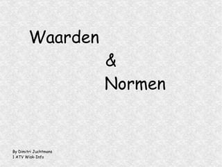 Waarden   & Normen By Dimitri Juchtmans 1 ATV Wisk-Info 