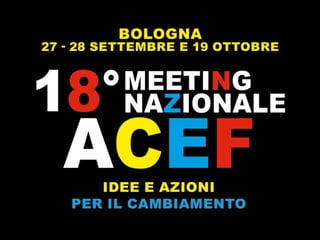 18° Meeting ACEF
le opportunità per le Imprese e i Professionisti
 