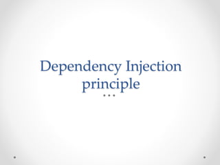 Dependency Injection
principle
 