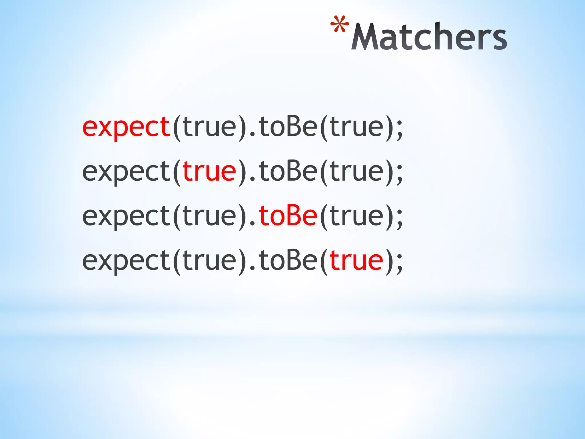 * expect(true).toBe(true); expect(true).toBe(true); expect(true).toBe(true); expect(true).toBe(true); 