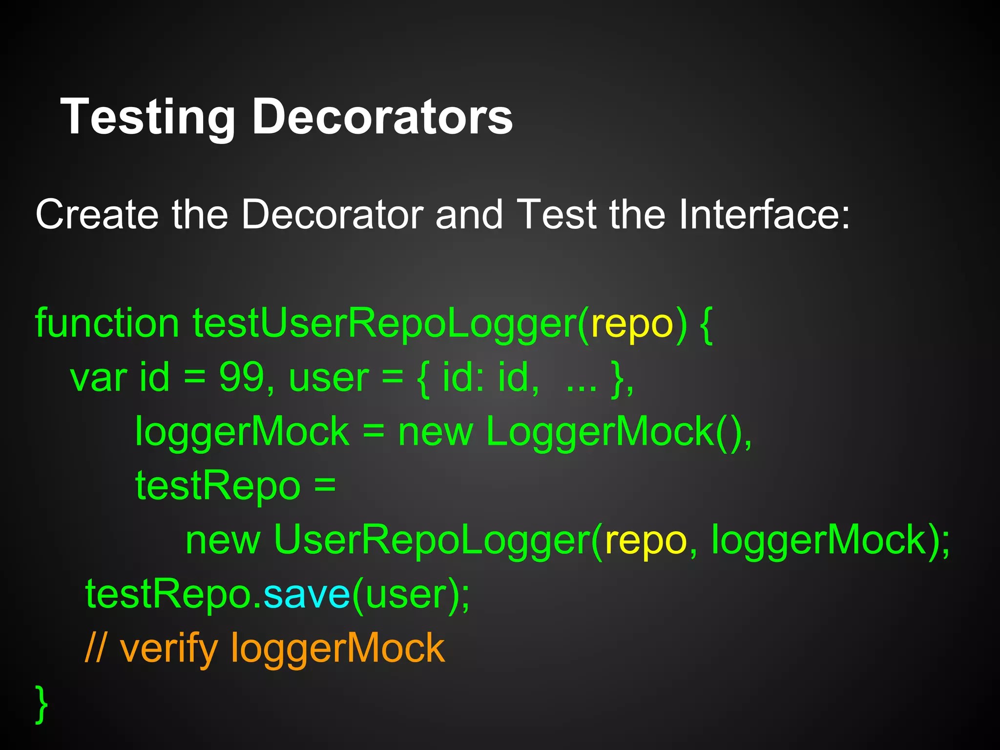 Intercept
var redisRepo = new UserRepoRedis();
var profiler = new ProfilerTime();
var logger = new LoggerFile();
// Profiling UserRepo
var userRepoProf =
new UserRepoProfiler(redisRepo, profiler);
// Logging Profiling UserRepo
var userRepo =
new UserRepoLogger(userRepoProf, logger);
 