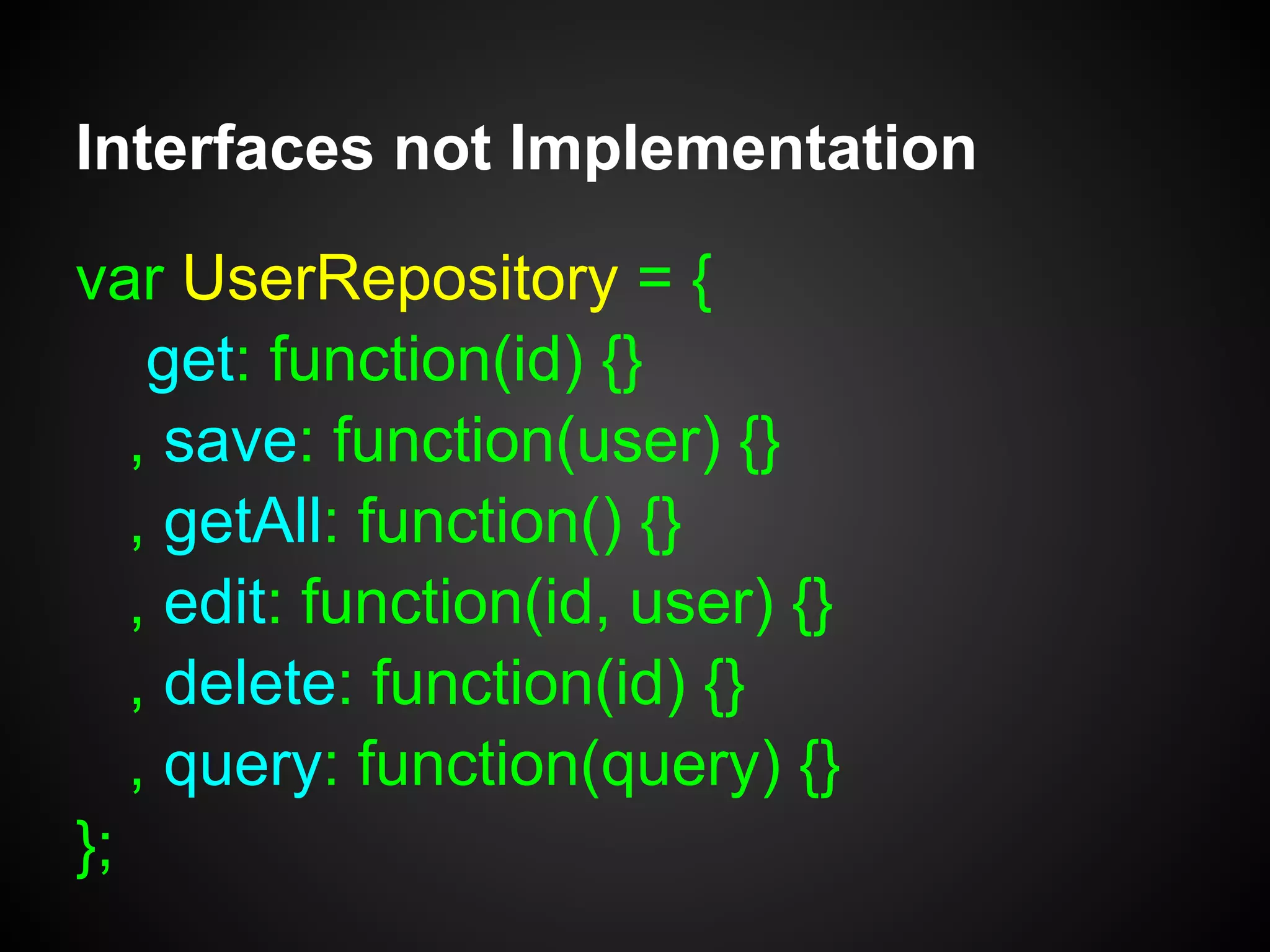 Swap
Implementations
Work/Test in
Parallel
Interfaces not Implementation
Write Tests
Once
 