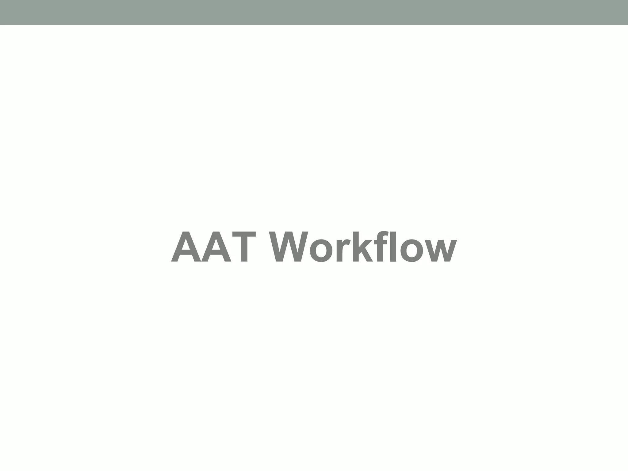 AAT Workflow
 