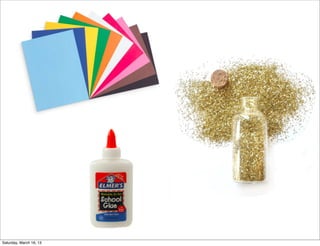 Saturday, March 16, 13
 