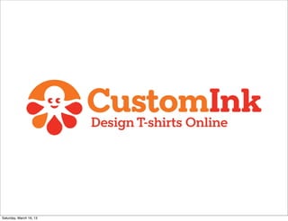 Saturday, March 16, 13
 