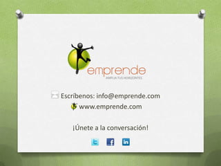 Escríbenos: info@emprende.comwww.emprende.com¡Únete a la conversación!