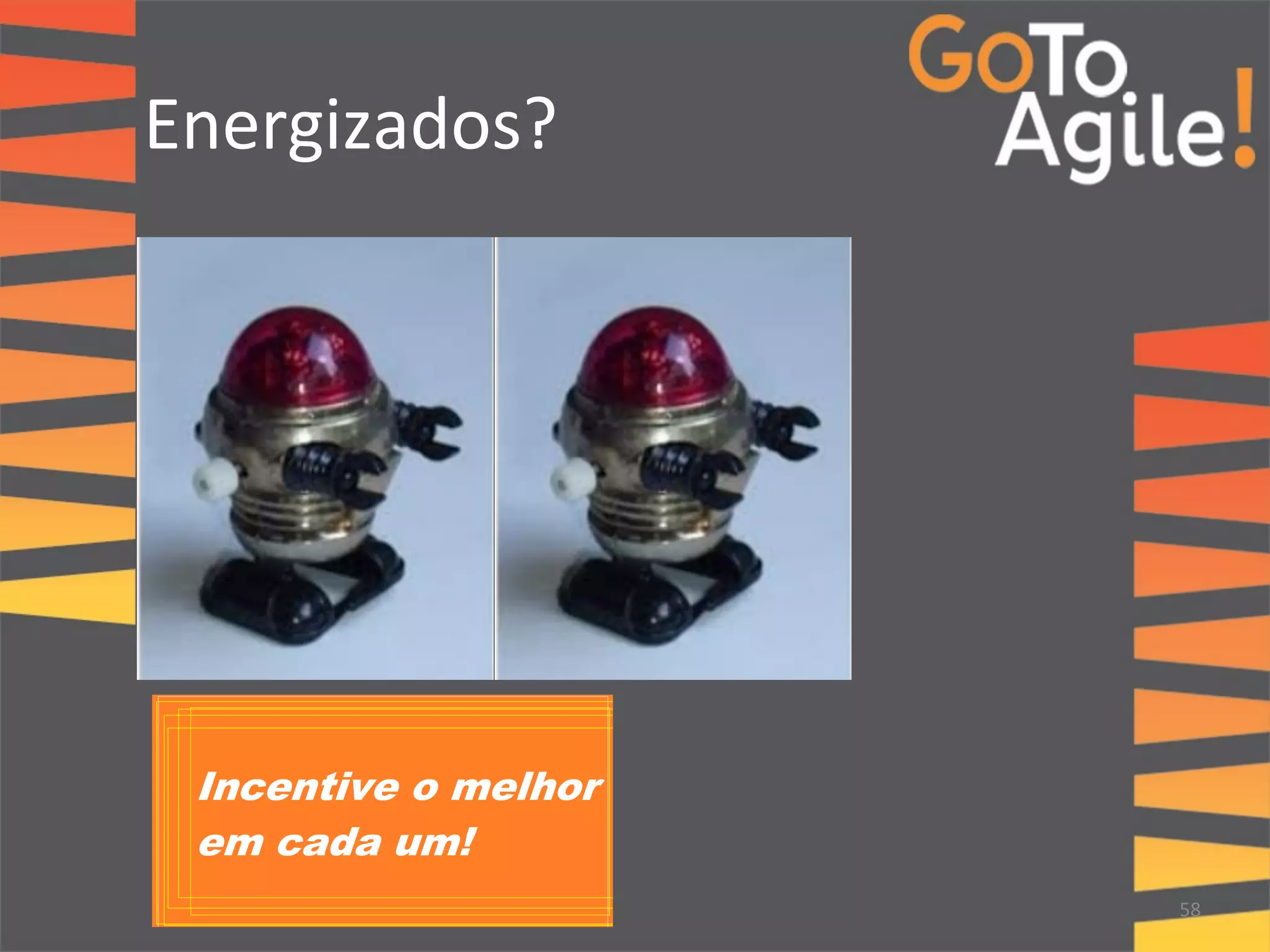 Energizados? 
58 
 