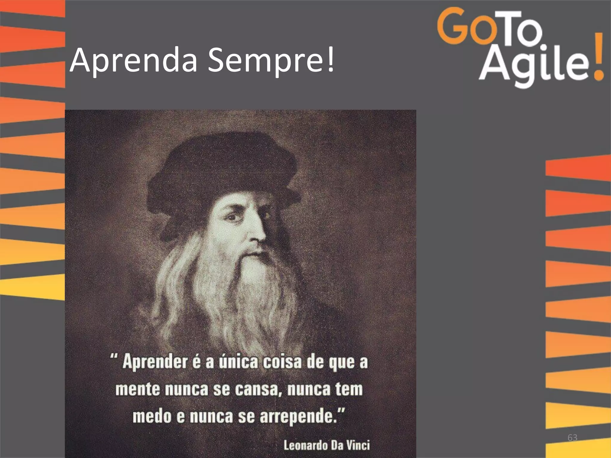 Aprenda 
Sempre! 
63 
 