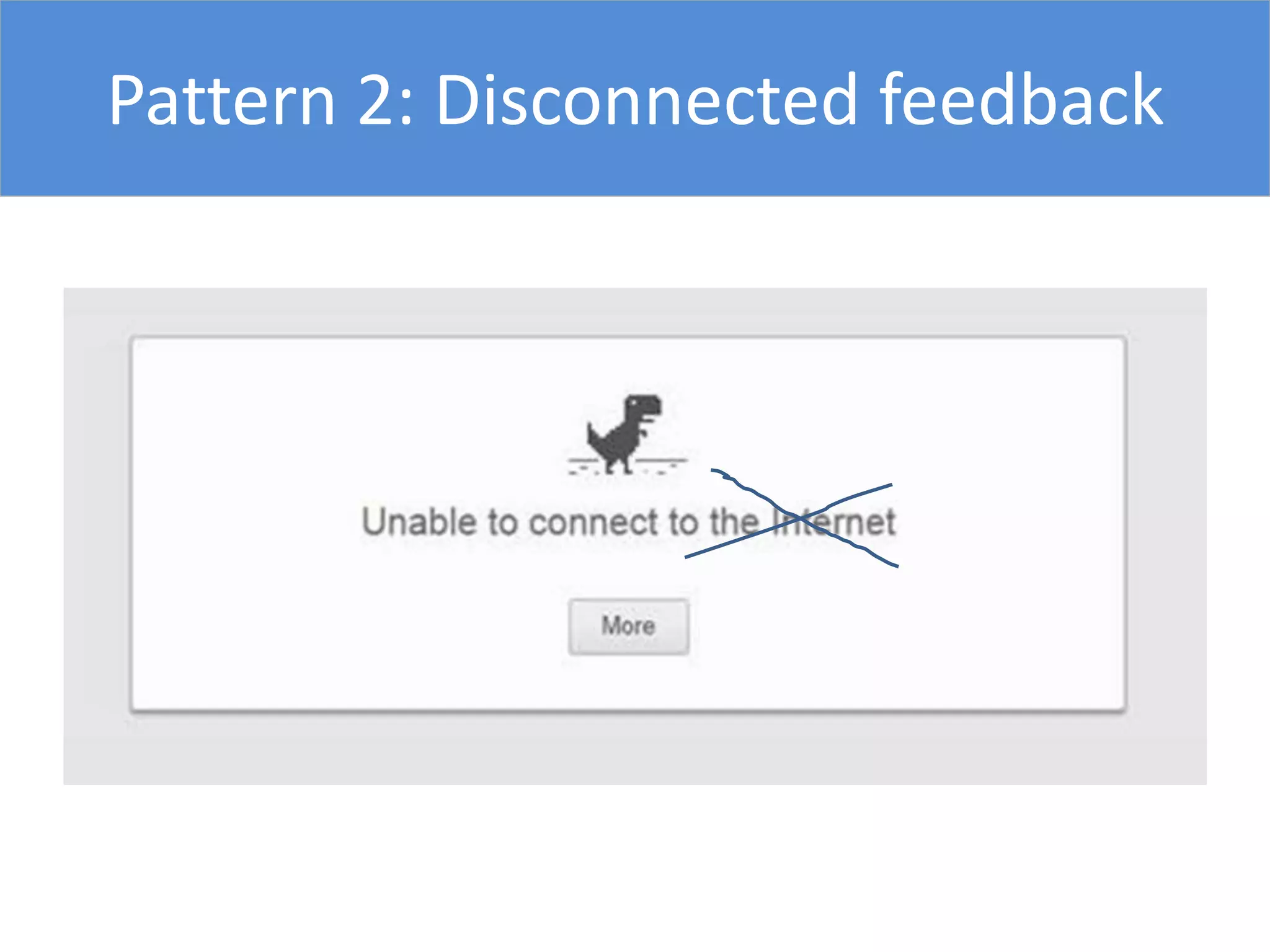 Pattern 2: Disconnected feedback
 