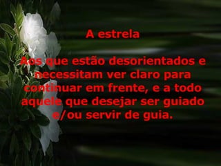 Más siendo entregado como cordero, para la salvación de  la humanidad, creo conveniente repartir entre todos. Y así les dejo:  Todas mis cosas que, desde mi nacimiento, han estado  presente en mi vida y la han marcado de un modo  significativo:  Más siendo entregado como cordero, para la salvación de  la humanidad, creo conveniente repartir entre todos. Y así les dejo:  Todas mis cosas que, desde mi nacimiento, han estado  presente en mi vida y la han marcado de un modo  significativo:  A estrela Aos que estão desorientados e necessitam ver claro para continuar em frente, e a todo aquele que desejar ser guiado e/ou servir de guia. 