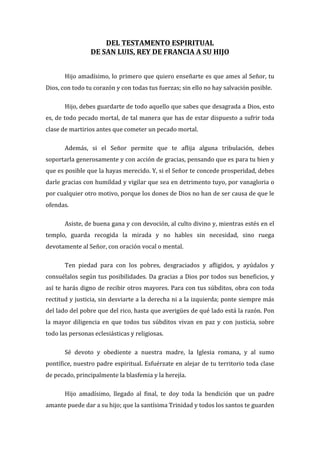 DEL	
  TESTAMENTO	
  ESPIRITUAL	
  	
  
DE	
  SAN	
  LUIS,	
  REY	
  DE	
  FRANCIA	
  A	
  SU	
  HIJO	
  
	
  
Hijo	
  ama...