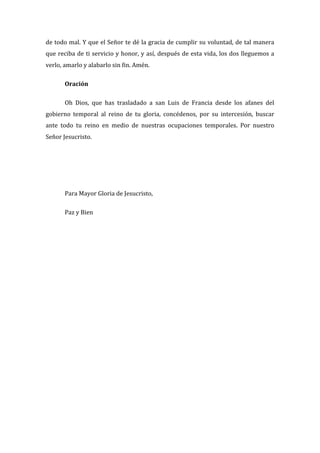 de	
  todo	
  mal.	
  Y	
  que	
  el	
  Señor	
  te	
  dé	
  la	
  gracia	
  de	
  cumplir	
  su	
  voluntad,	
  de	
  tal...