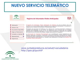 NUEVO SERVICIO TELEMÁTICO

www.juntadeandalucia.es/salud/rvaciudadania
http://goo.gl/guuVcP

 