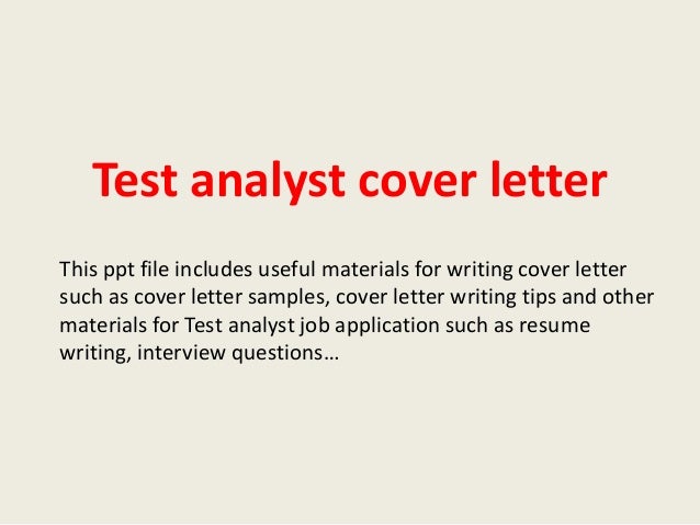 test analyst cover letter this ppt file includes useful materials for writing cover letter such as - Test Analyst Sample Resume test analyst cover letter this ppt file includes useful materials for writing cover letter such as - Test Analyst Sample Resume