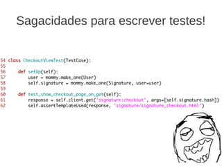 Sagacidades para escrever testes!
 