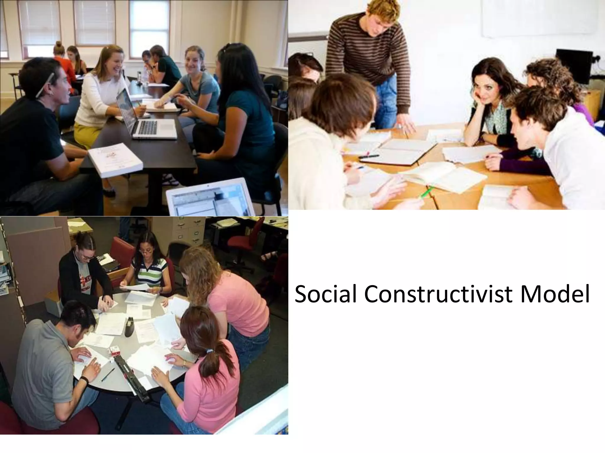 Social Constructivist Model
 