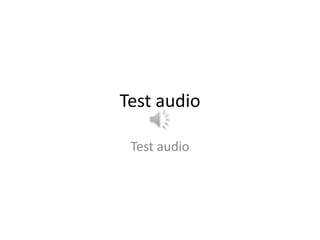 Test audio
Test audio

 