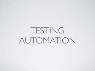 TESTING
AUTOMATION
 