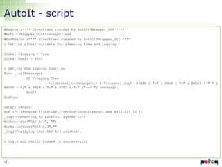 AutoIt - script
#Region ;**** Directives created by AutoIt3Wrapper_GUI ****
#AutoIt3Wrapper_Outfile=sap03.exe
#EndRegion ;...