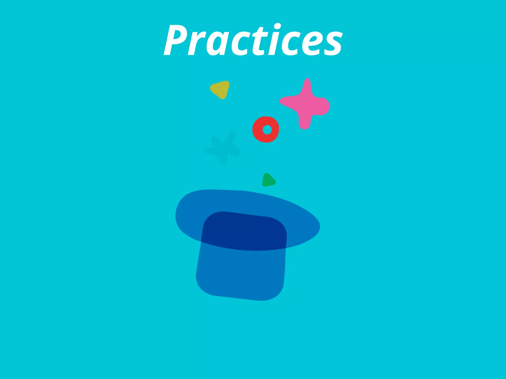 Practices
 