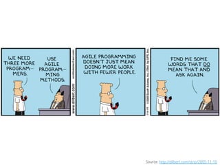 Source: http://dilbert.com/strip/2005-11-16
 