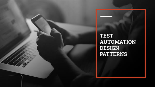 Test automation design patterns | PPT
