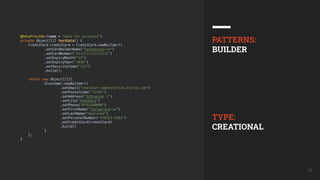 26
PATTERNS:
BUILDER
TYPE:
CREATIONAL
 