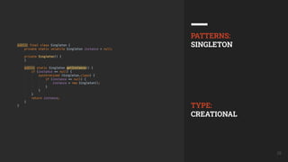 28
PATTERNS:
SINGLETON
TYPE:
CREATIONAL
 
