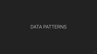 DATA PATTERNS
33
 
