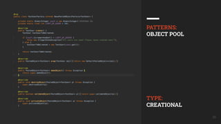 35
PATTERNS:
OBJECT POOL
TYPE:
CREATIONAL
 