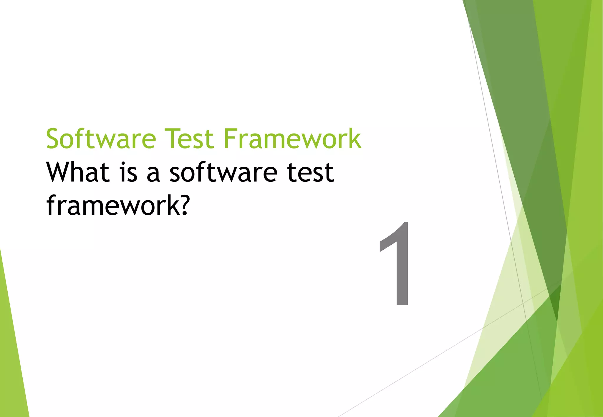 Software Test Framework
What is a software test
framework?
1
© Ganuka Yashantha | ganuyash@gmail.com
 