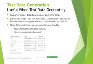 Test Data Generation
Useful When Test Data Generating
 Preparing proper test data is a core part of testing.
 Especially when you do Functional Automation testing or
Performance testing you will need large number of data set.
 Using following links you can make it more handily
• http://www.mockaroo.com/#tab_all
• http://www.generatedata.com/
© Ganuka Yashantha | ganuyash@gmail.com
 