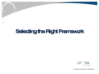 Selecting the Right Framework 