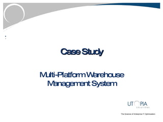 Case Study Multi-Platform Warehouse Management System 