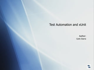 Test Automation and xUnit ,[object Object],[object Object]