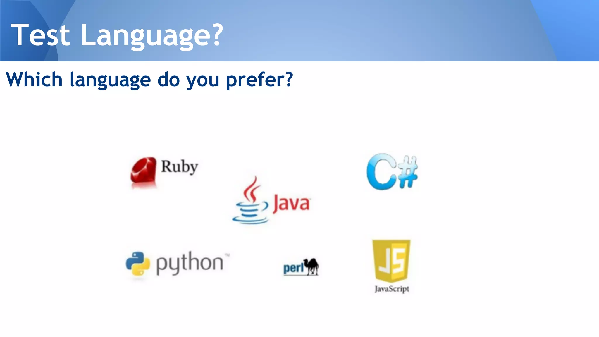 Which language do you prefer?
Test Language?
 