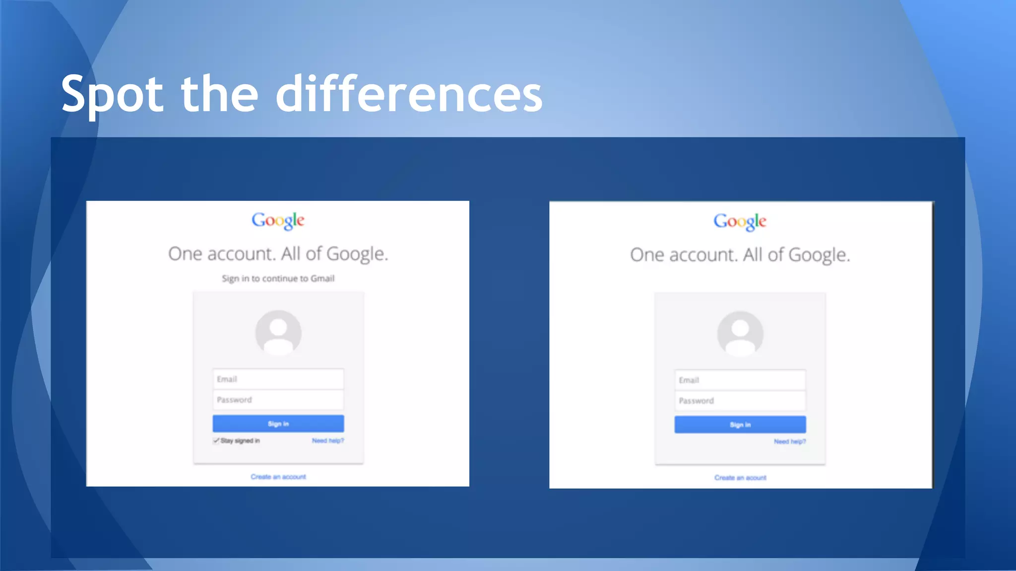 Spot the differences
 