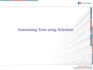 Automating Tests using Selenium
 