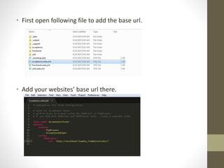 • First open following file to add the base url.
• Add your websites’ base url there.
 