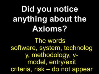 Axioms don’t constrainIf they exist, they stimulate thinking