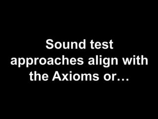 Axioms are just a high level abstraction– that’s all