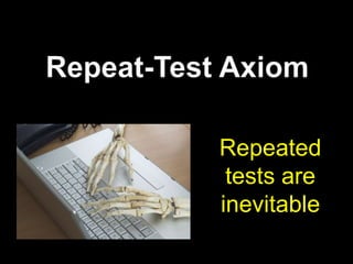 Execution Sequencing AxiomRun your most important tests first – you may not have time to run them later