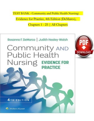 TEST BANK - Community and Public Health Nursing:
Evidence for Practice, 4th Edition (DeMarco),
Chapters 1 - 25 | All Chapters
 
